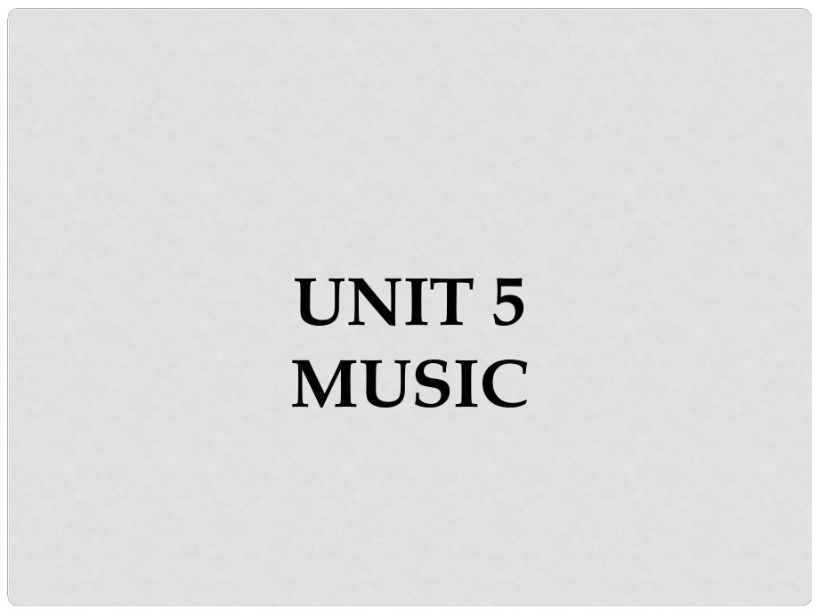 高中英語 Unit 5 Music 1 Warming Up Prereading Reading Comprehending課件 新人教版必修2_第1頁