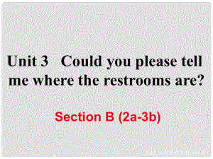 九年級英語全冊 Unit 3 Could you please tell me where the restrooms are Section B（2a3b）習題課件 （新版）人教新目標版