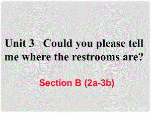 九年級英語全冊 Unit 3 Could you please tell me where the restrooms are Section B（2a3b）作業(yè)課件 （新版）人教新目標(biāo)版