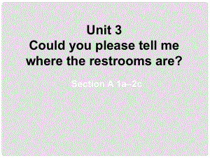 山東省東營市墾利區(qū)郝家鎮(zhèn)九年級英語全冊 Unit 3 Could you please tell me where the restrooms are課件1 （新版）人教新目標(biāo)版