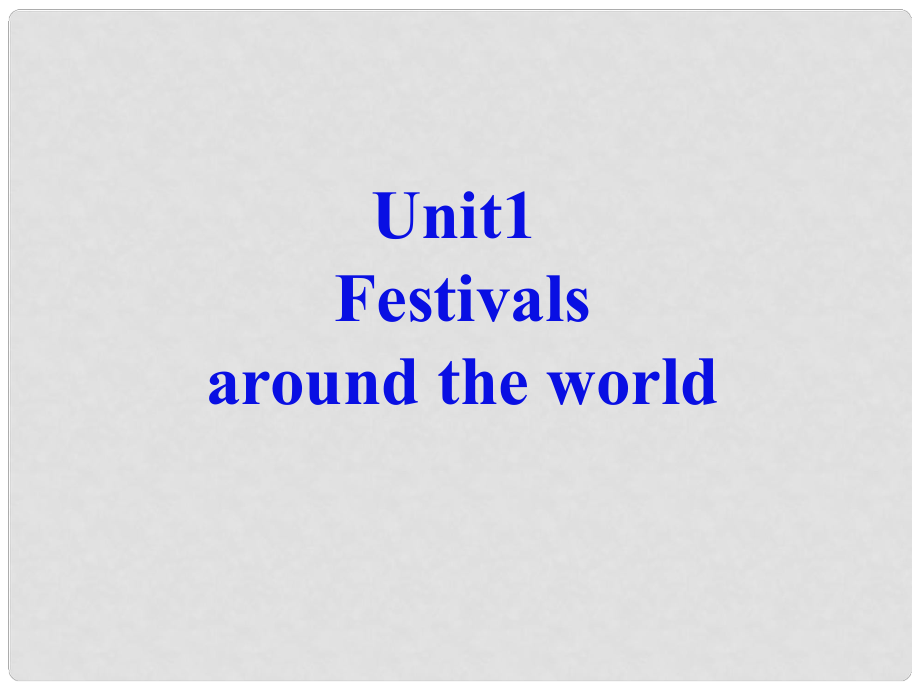 高三英语暑假一轮复习 基础知识自测 Unit 1 Festivals around the world课件 新人教版必修3_第1页