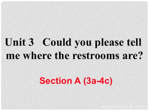 九年級英語全冊 Unit 3 Could you please tell me where the restrooms are Section A（3a4c）習(xí)題課件 （新版）人教新目標(biāo)版