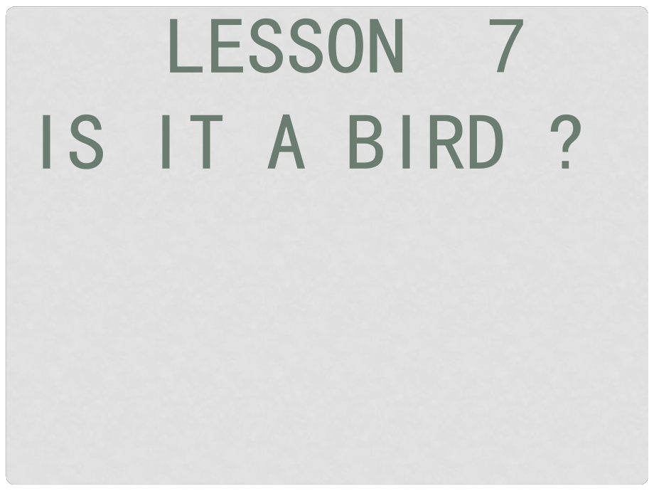 三年級英語上冊 Lesson 7 Is it a bird課件2 科普版_第1頁