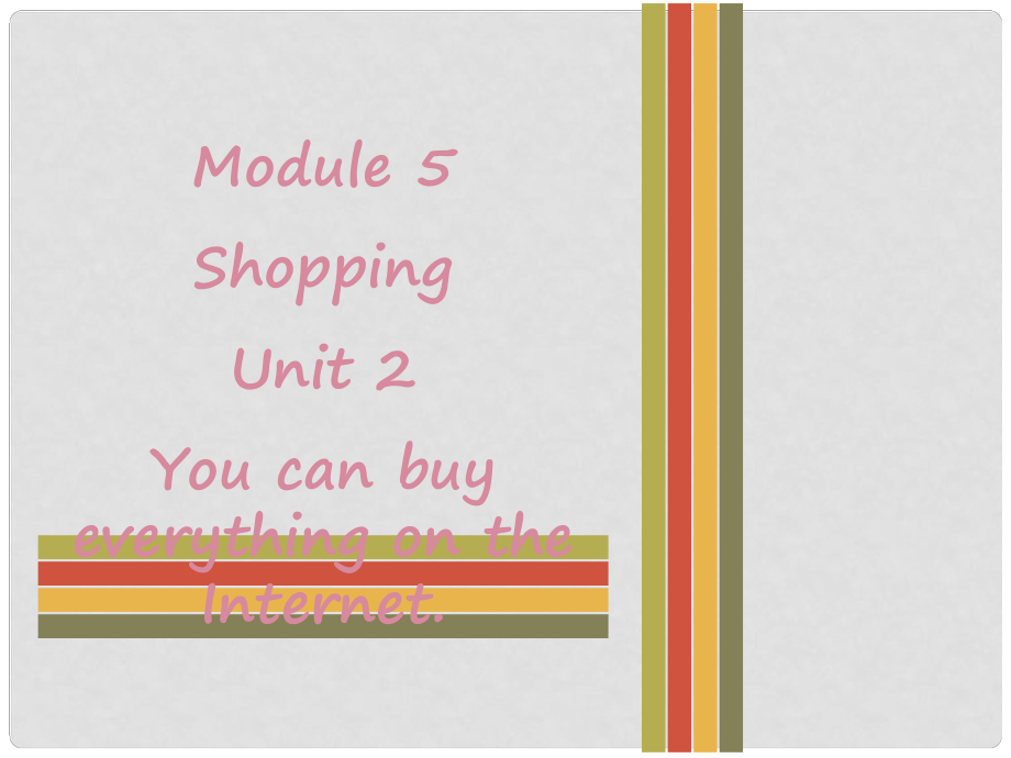 七年級英語下冊 Module 5 Shopping Unit 2 You can buy everything on the Internet課件 （新版）外研版_第1頁