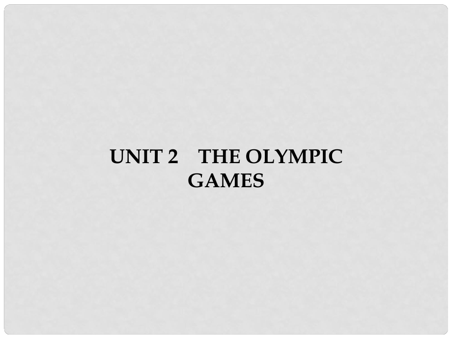 高中英語 Unit 2 The Olympic Games 1 Warming Up Prereading Reading Comprehending課件 新人教版必修2_第1頁