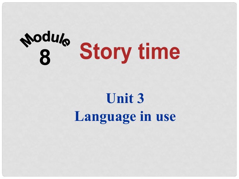 天津市寶坻區(qū)新安鎮(zhèn)七年級(jí)英語(yǔ)下冊(cè) Module 8 Story time Unit 3 Language in use課件 （新版）外研版_第1頁(yè)