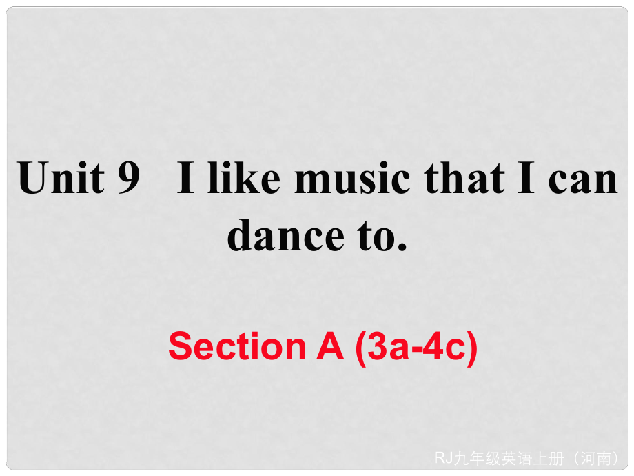 九年級(jí)英語(yǔ)全冊(cè) Unit 9 I like music that I can dance to Section A（3a4c）習(xí)題課件 （新版）人教新目標(biāo)版_第1頁(yè)