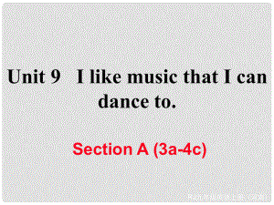 九年級英語全冊 Unit 9 I like music that I can dance to Section A（3a4c）習(xí)題課件 （新版）人教新目標(biāo)版