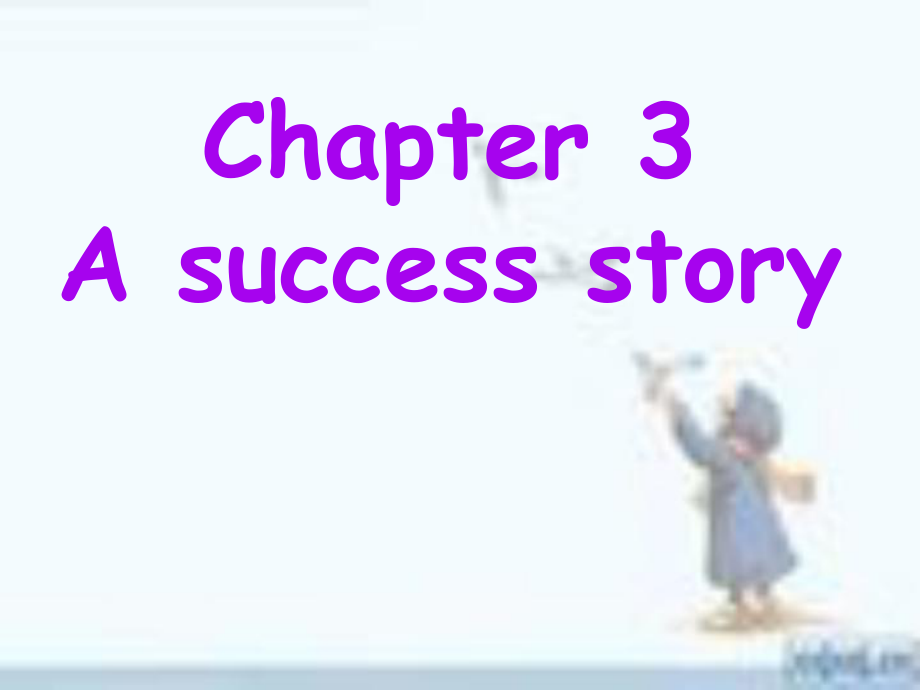 九年級英語下冊 Chapter 3 A success story課件 牛津沈陽版_第1頁