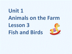 三年級下英語課件-Unit 1 Animals on the Farm Lesson 3 Fish and Birds 課件2_冀教版