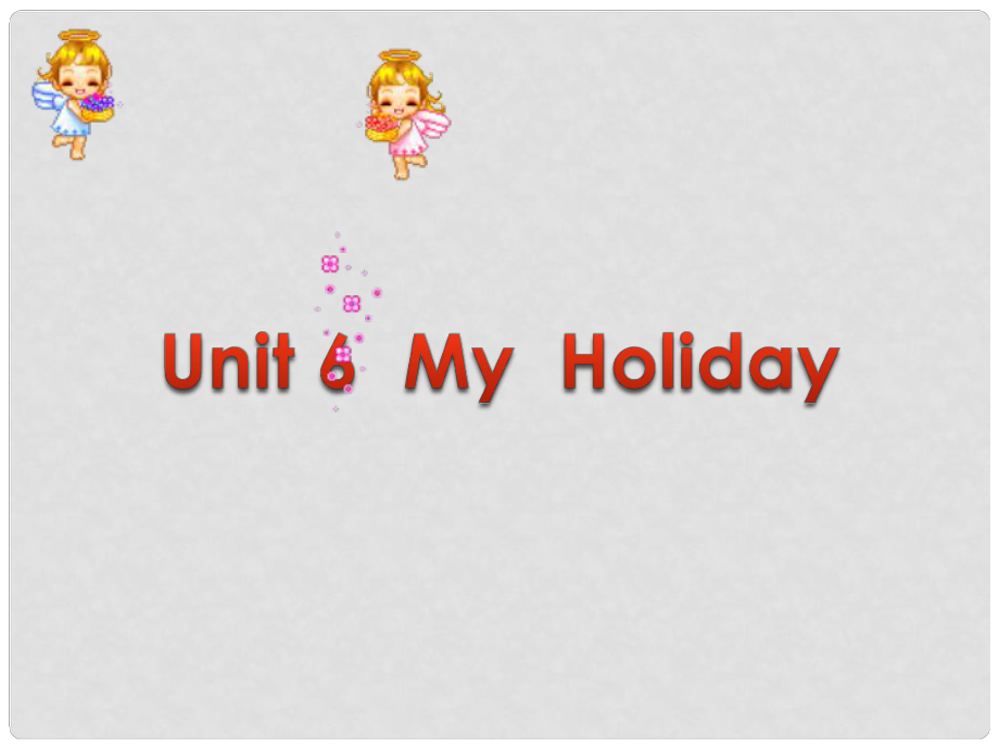 五年級(jí)英語(yǔ)下冊(cè) unit 6 my holiday課件 陜旅版_第1頁(yè)