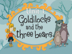 江蘇譯林五上Unit 1 Goldilocks and the three bearsppt課件3