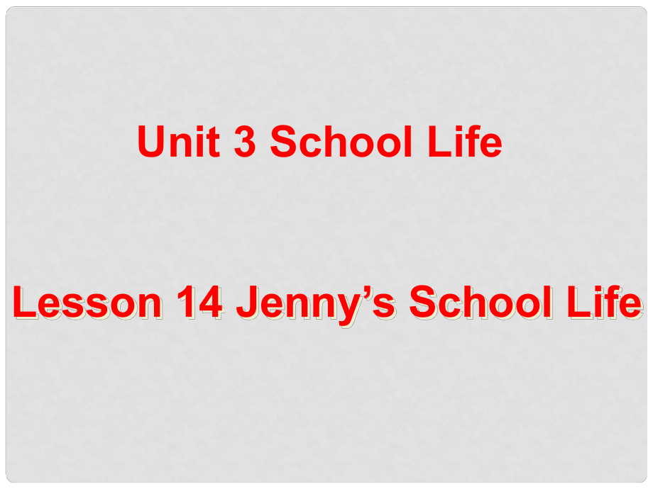 七年級英語下冊 Unit 3 School Life Lesson 14 Jenny’s School Life課件1 （新版）冀教版_第1頁