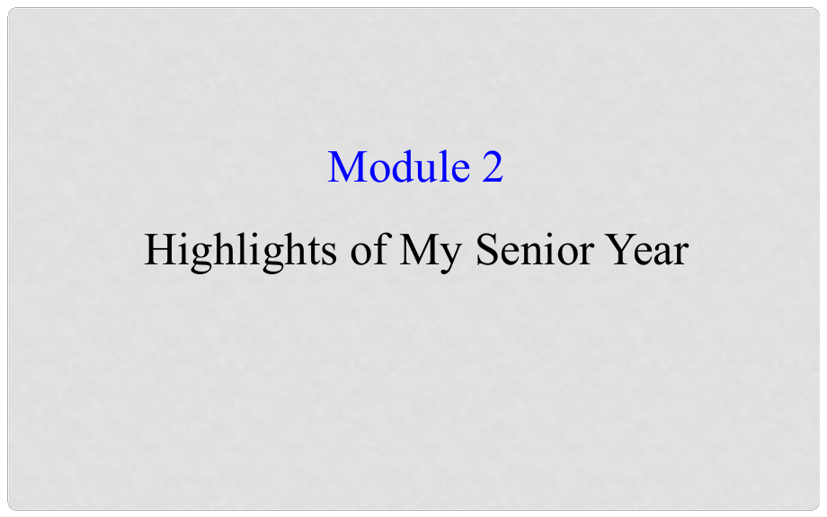 高考英語一輪復(fù)習(xí) Module 2 The Renaissance Highlights of My Senior Year課件 外研版選修7_第1頁