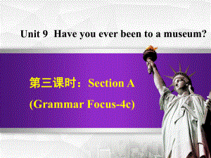 八年級英語下冊 Unit 9 Have you ever been to a museum Section A（Grammar Focus4c）課件 （新版）人教新目標(biāo)版