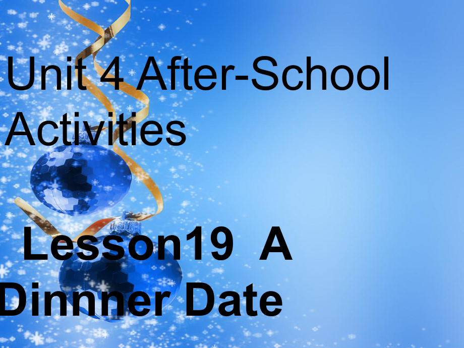 七年級英語下冊 Unit 4 AfterSchool Activities Lesson 19 A Dinner Date課件（新版）冀教版_第1頁