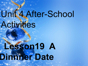 七年級英語下冊 Unit 4 AfterSchool Activities Lesson 19 A Dinner Date課件（新版）冀教版