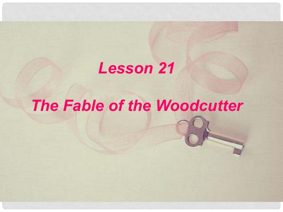 九年级英语上册 Unit 4 Stories and Poems Lesson 21 The Fable of the Woodcutter课件 （新版）冀教版_第1页