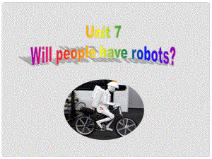 河北省邢臺(tái)市橋東區(qū)八年級(jí)英語(yǔ)上冊(cè) Unit 7 Will people have robots Section A1課件 （新版）人教新目標(biāo)版