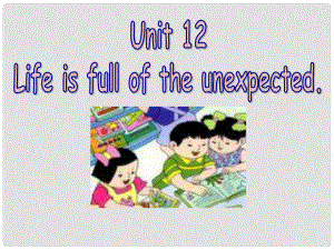 河北省石家莊市贊皇縣九年級英語全冊 Unit 12 Life is full of unexpected（第4課時）Section B（2a3b）課件 （新版）人教新目標版