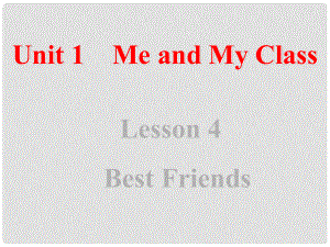 八年級(jí)英語(yǔ)上冊(cè) Unit 1 Me and My Class Lesson 4 Best Friends課件 （新版）冀教版