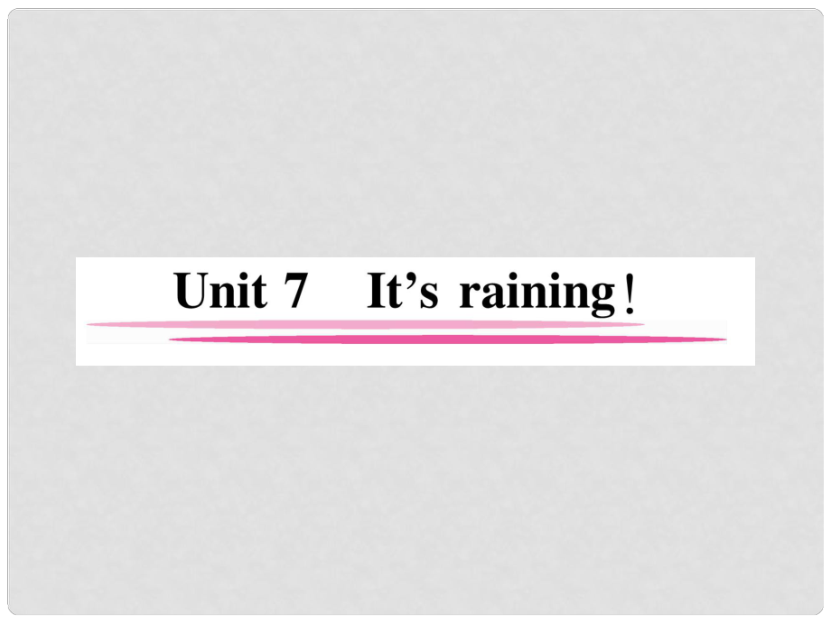 七年級(jí)英語(yǔ)下冊(cè) Unit 7 It's raining（第1課時(shí)）Section A（1a2d）習(xí)題課件 （新版）人教新目標(biāo)版_第1頁(yè)