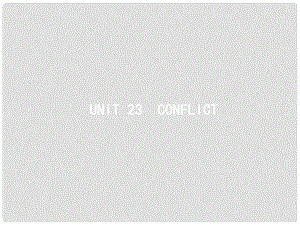 高考英語總復(fù)習(xí) Unit 23 Conflict課件 北師大版選修8