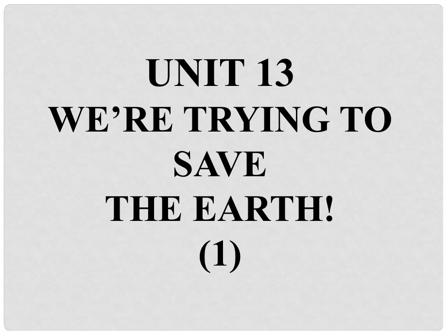 九年級(jí)英語(yǔ)全冊(cè) 口譯精練 Unit 13 We’re trying to save the earth課件 （新版）人教新目標(biāo)版_第1頁(yè)