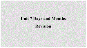 季七年級英語上冊 Unit 7 Days and Months復(fù)習(xí)課件 （新版）冀教版