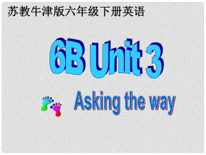 六年級英語下冊 Unit 3(6)課件 蘇教牛津版