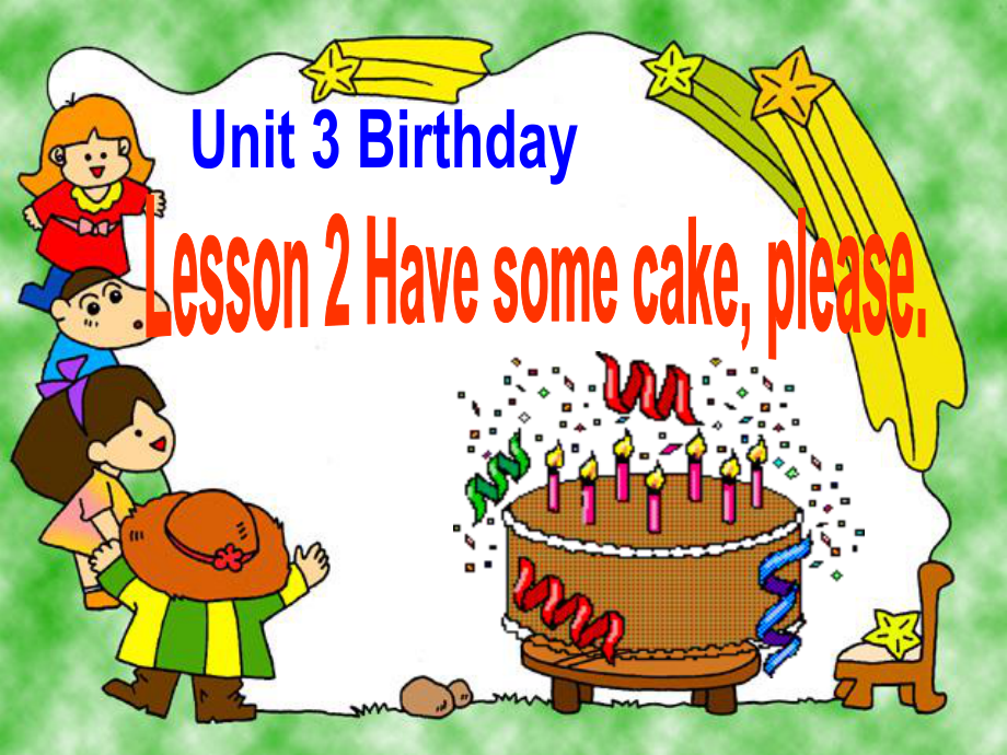 Unit 3 Birthday Lesson 2 Have some cake please 魯科版五四學(xué)制三起教學(xué)文檔_第1頁