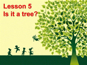 三年級上冊英語課件Lesson 5 Is it a tree 課件 2｜接力版 (共16張PPT)