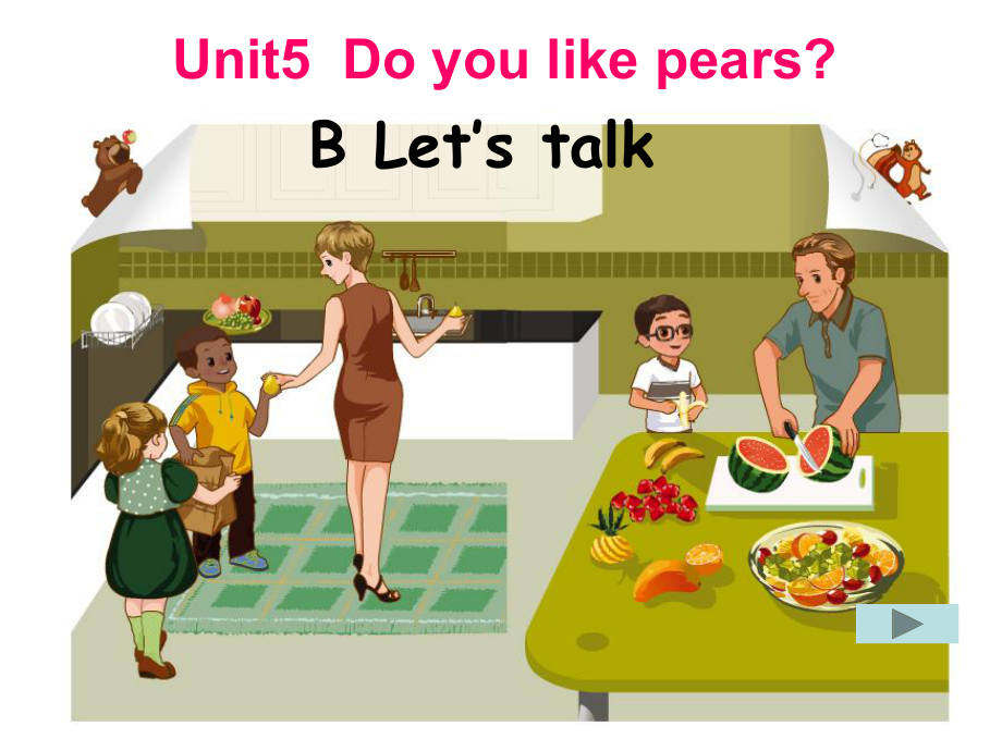 三年级下册英语课件Unit 5 Do you like pears B Let39;s talk人教PEP_第1页