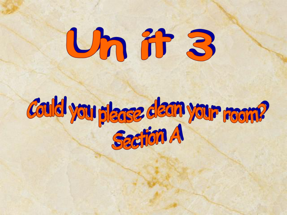 Unit3Couldyoupleasecleanyourroom？SectionA_第1页