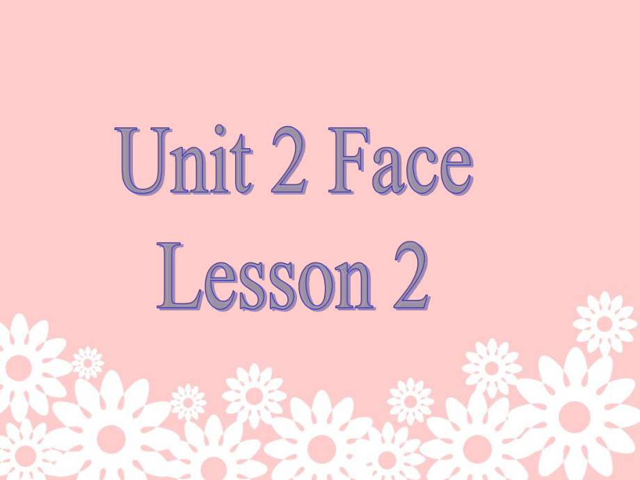 一年级上册英语课件 unit 2 face lesson 2 课件 (共13张PPT) 人教新起点_第1页