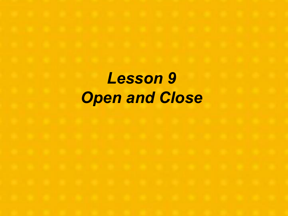 三年級(jí)上冊(cè)英語(yǔ)課件－unit2 Lesson9 Open and Close｜冀教版(共19張PPT)_第1頁(yè)