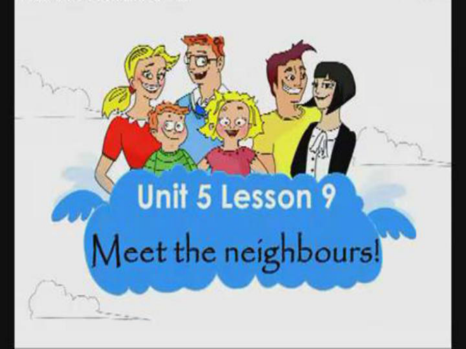 一年級(jí)上冊(cè)英語(yǔ)課件Unit 5Meet the neighbours! 5新概念英語(yǔ)青少版_第1頁(yè)