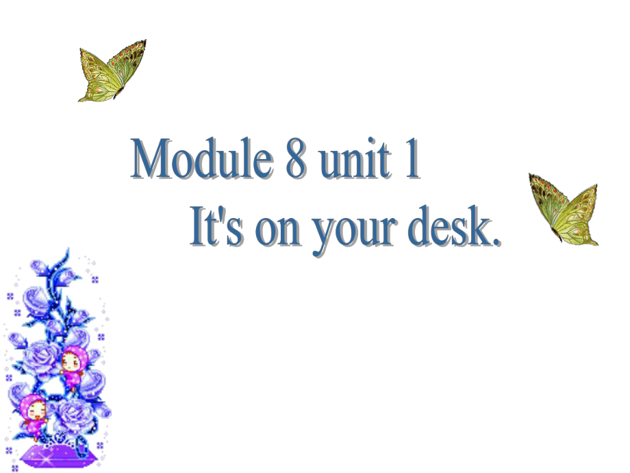 三年級下冊英語課件－Module8 Unit1 It39;s on your desk.｜外研社三起(共19張PPT)教學(xué)文檔_第1頁