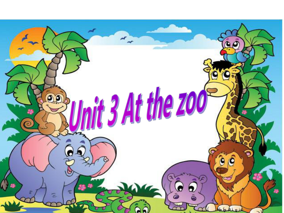 三年級(jí)下冊(cè)英語課件－ Unit 3 At the zoolet39;s talk_第1頁