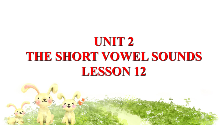 三年级上册英语课件UNIT 2 THE SHORT VOWEL SOUNDS LESSON 12 课件｜清华版一起 (共15张PPT)_第1页