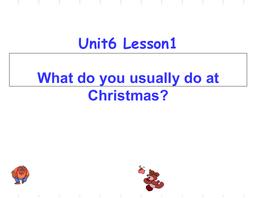 五年級(jí)上冊(cè)英語(yǔ)課件Unit 6 ChristmasLesson 1 What do you usually do at Christmas∣魯科版五四學(xué)制三起 (共11張PPT)_第1頁(yè)