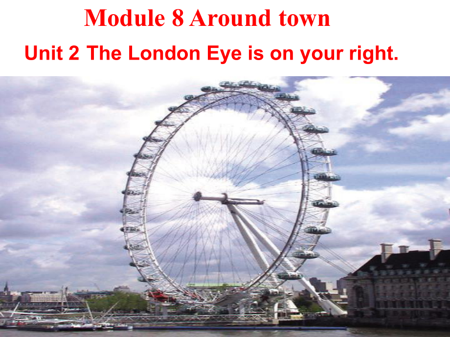 外研版英语_Module8_《Unit_2_The_London_Eye_is_on_your_right》_第1页