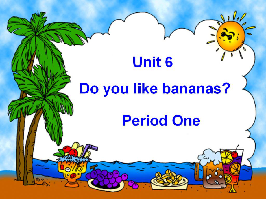 最新新版七年级上册英语Unit6 Do you like bananas？PPT._第1页