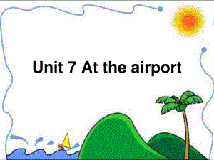 北師大版英語(yǔ)五下Unit 7 At the airportPPT課件