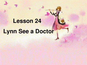 冀教版英語三上Lesson 24 Lynn sees a Doctorppt課件2