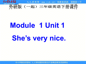 外研版一起第六冊(cè)Module 1Unit 1 She’s very niceppt課件之一