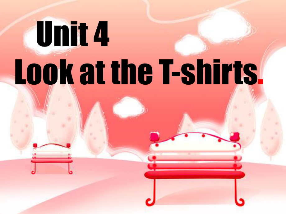 湘少版[]三下Unit 4 Look at the Tshirtsppt课件_第1页