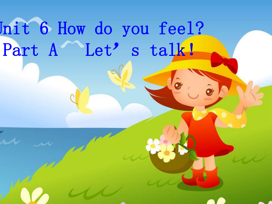 人教PEP版英語六上Unit 6How do you feelA Let39;s talkppt課件1_第1頁