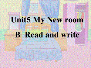 人教PEP版英語五上unit 5 my new roomPART BRead and write PPT課件