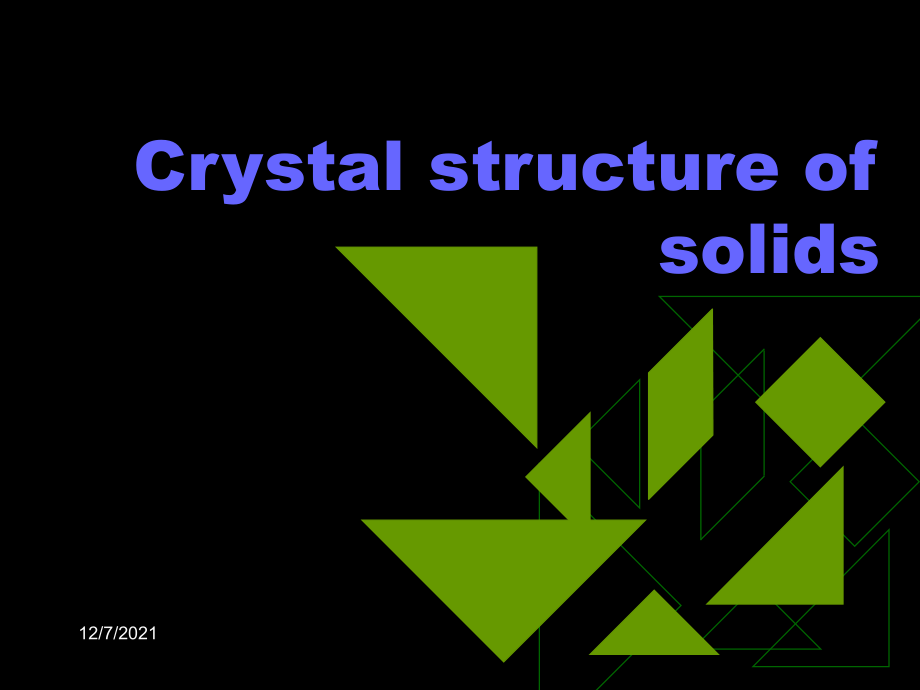 Crystal structure of solidsMechanical Engineering Departmen 机械工程系固体的晶体结构_第1页